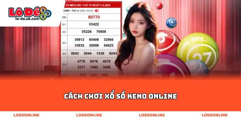 Cách Chơi Xổ Số Keno online